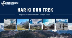 HAR KI DUN TREK HELLO HIKERS